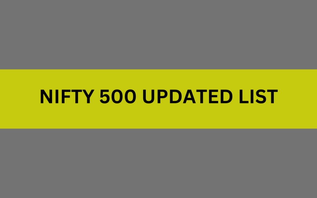 Here is the Nifty 500 List Updated! 1 NIFTY 500 UPDATED LIST