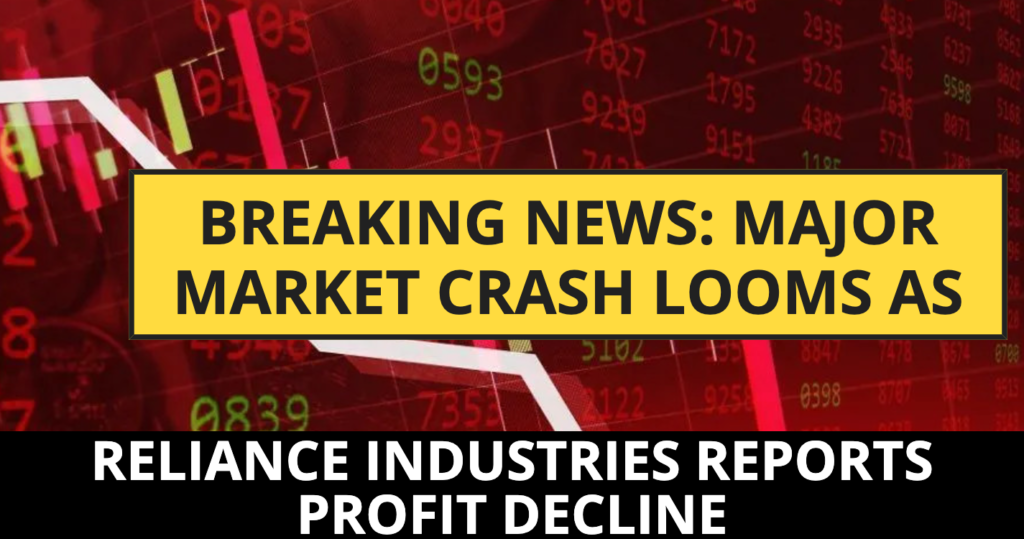 Breaking News: Major Market Crash Looms as Reliance Industries Reports Profit Decline – Brace for Impact on Monday! 1 Breaking News Major Market Crash Looms as Reliance Industries Reports Profit Decline