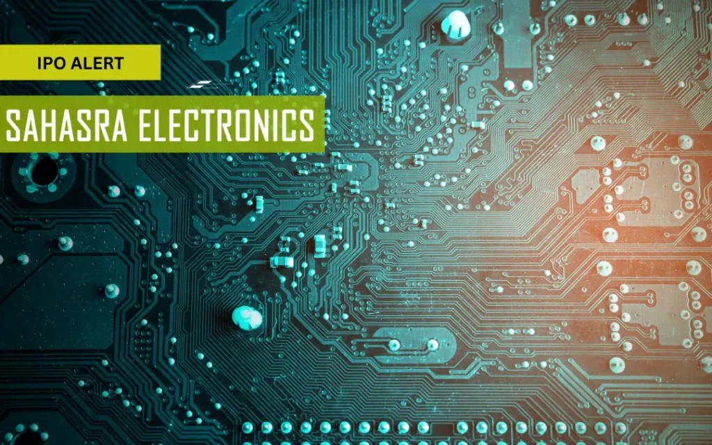 Sahasra Electronics Limited IPO Review Share Price, GMP, Dates, and Details 1 Sahasra Electronic Solutions Limited Ipo moneyphobia