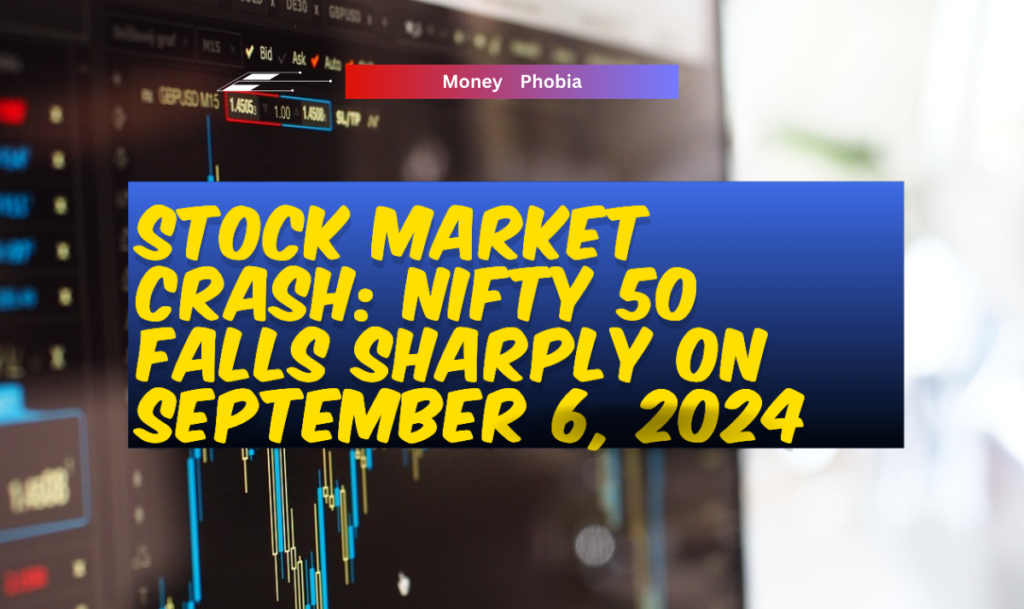 Stock Market Crash Nifty 50 Falls Sharply on September 6 2024