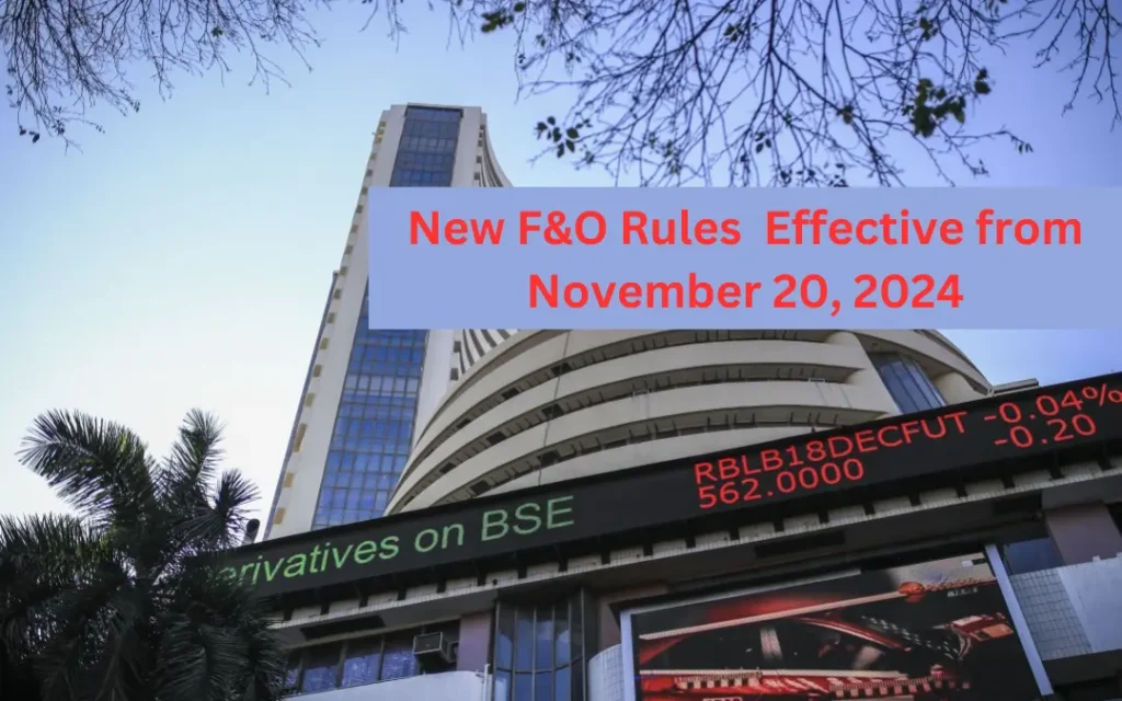 SEBI Tightens F&O Rules: New Derivatives Regulations Effective from November 20, 2024 1 New F&O Rules Effective from November 20, 2024