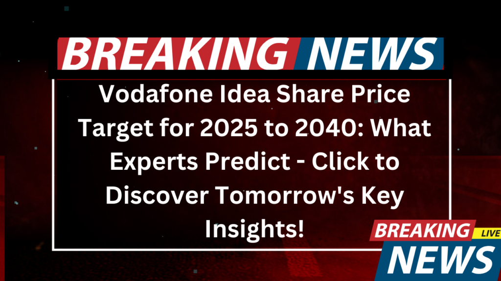 Indian Railway Finance Corporation (IRFC) Share Price Target 2024 to 2040, Fundamental Vodafone Idea Share Price Target for 2025 to 2040 What Experts Predict   Click to Discover Tomorrow's Key Ins