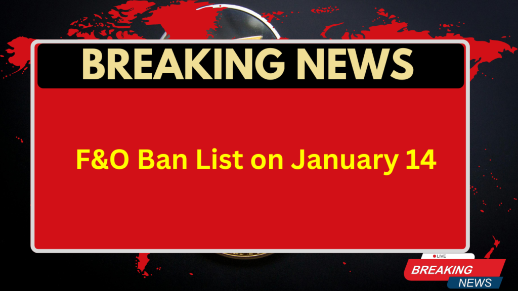 F&O Ban List on January 14