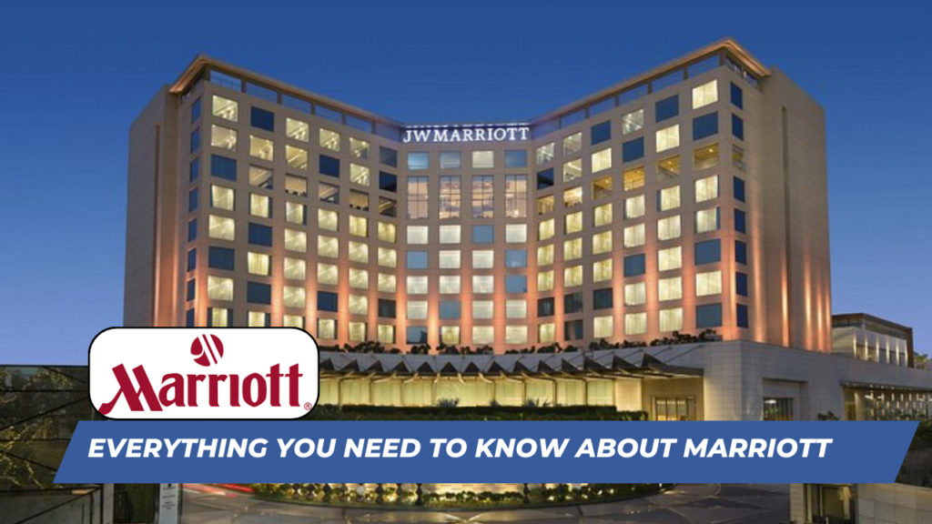 Everything You Need to Know About Marriott Bonvoy and the Marriott Experience 1 marriott