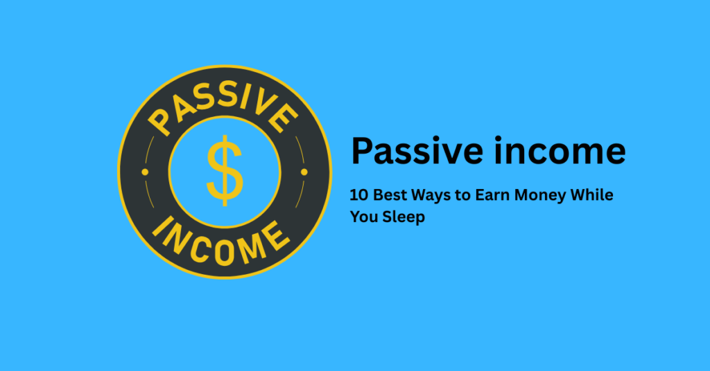 What is Passive Income & How to Earn It?