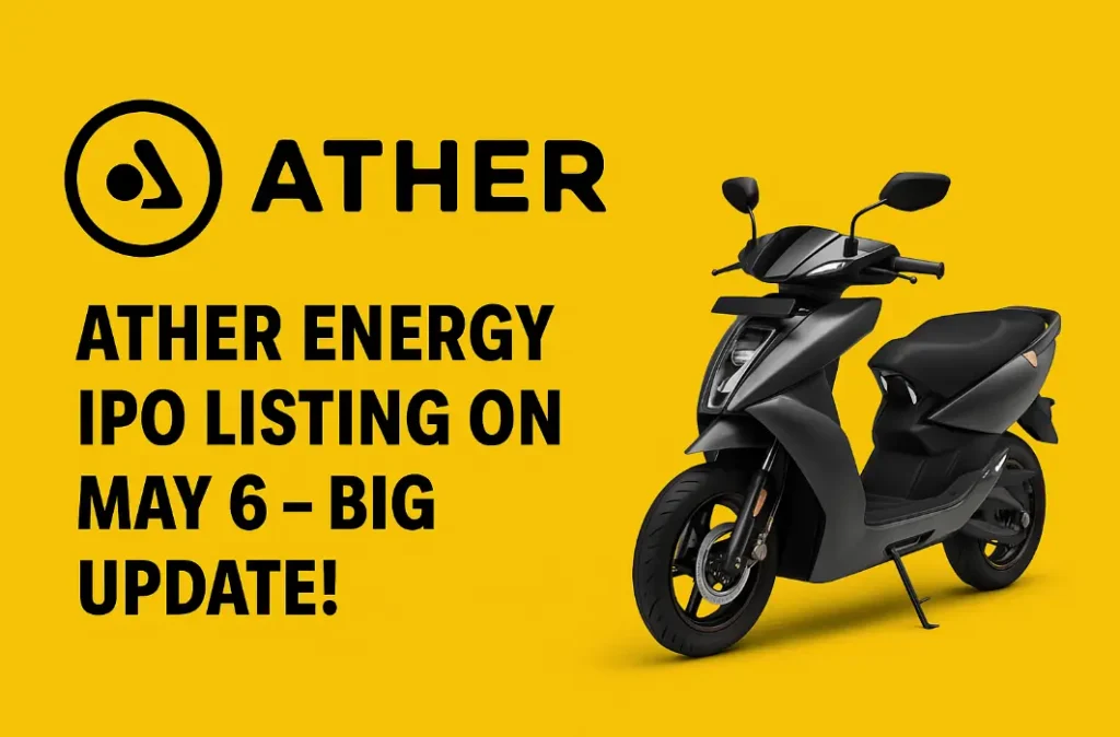 Ather Energy IPO Listing on May 6 – Big Update