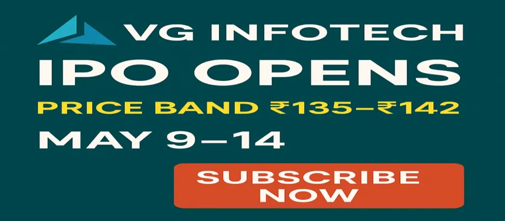 VG Infotech IPO Opens on May 9: Price Band ₹135–₹142, Check Key Details 1 VG Infotech IPO Opens from May 9 to May 14, Price Band ₹135–₹142, Know All Details