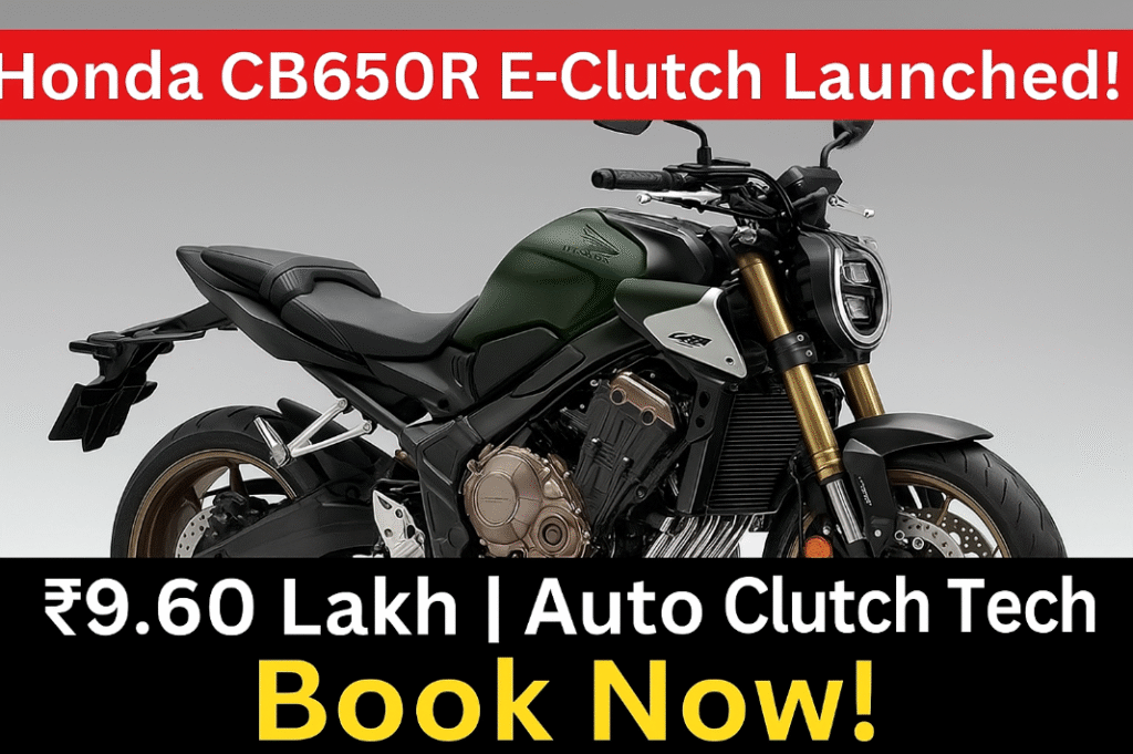 Honda CB650R E-Clutch in olive green color with gold front forks, ₹9.60 Lakh price tag, and promotional text about launch and booking