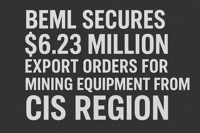 BEML Bags USD 6.23 Million Orders for Mining Equipment from CIS Region 1 beml 6 23m export order cis mining equipment 2025