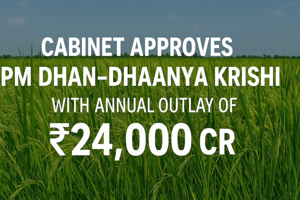 pm dhan dhaanya krishi yojana cabinet approval 2025