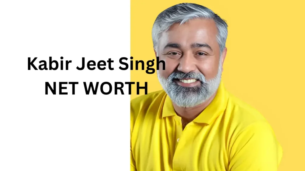 Image of Kabir Jeet Singh Net Worth in Rupees 2025