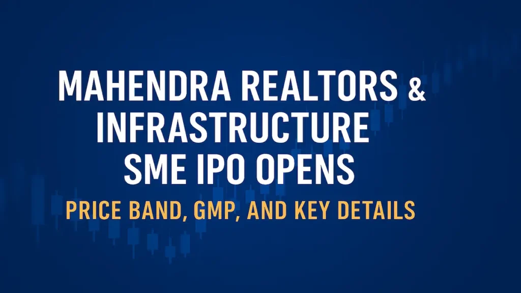 Mahendra Realtors & Infrastructure Limited SME IPO details, price band, GMP, subscription, and listing date