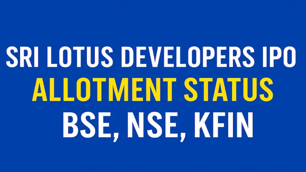 Sri Lotus Developers IPO allotment status on BSE, NSE and KFin Technologies