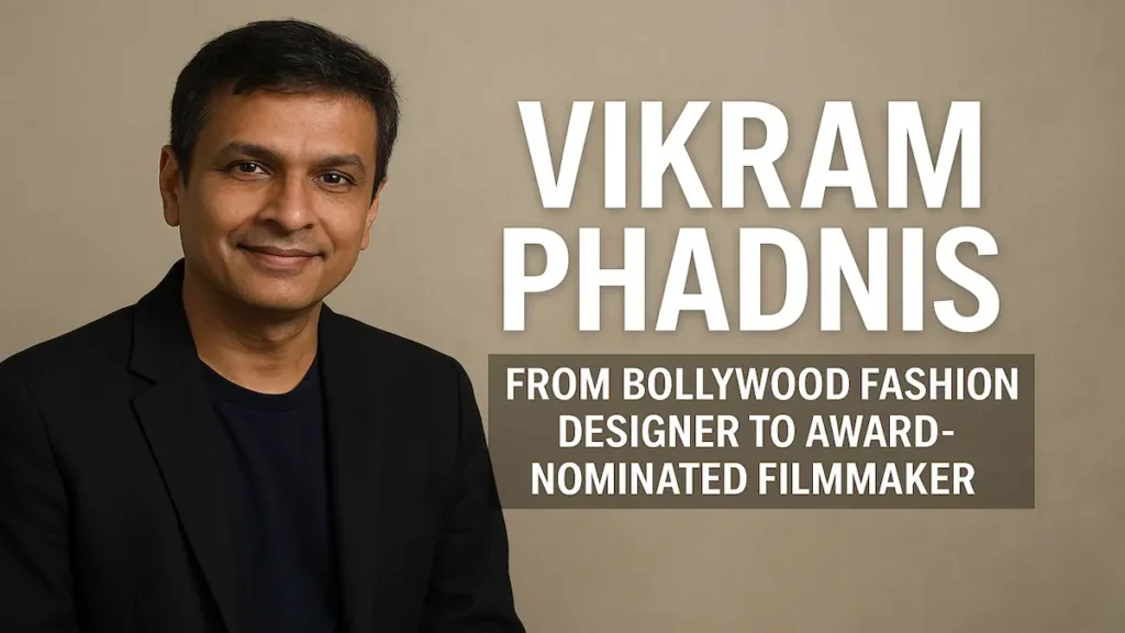 Vikram Phadnis: From Fashion Designer to Filmmaker, A Journey of Creativity and Respect 20 Vikram Phadnis Indian fashion designer and filmmaker